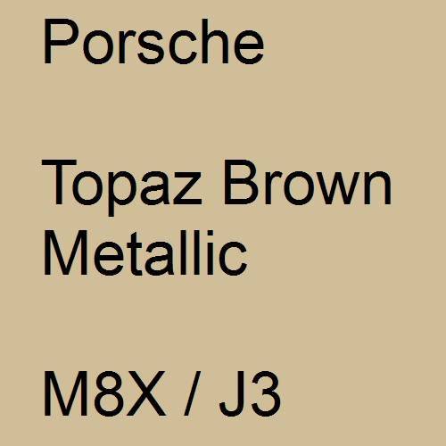 Porsche, Topaz Brown Metallic, M8X / J3.